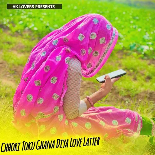 Chhori Toku Ghana Diya Love Latter