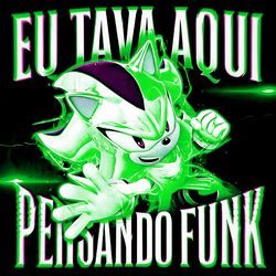EU TAVA AQUI PENSANDO FUNK (Slowed)
