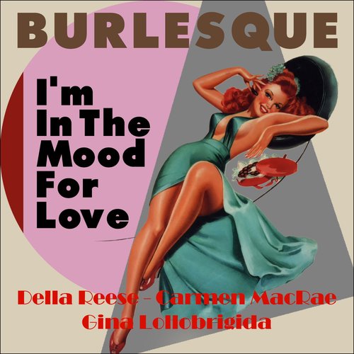 I'm In The Mood For Love (Burlesque Classics)