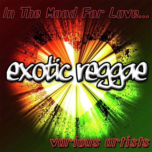 In the Mood for Love: Exotic Reggae