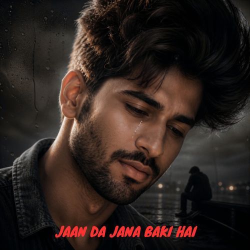 Jaan Da Jana Baki Hai