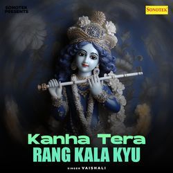 Kanha Tera Rang Kala Kyu-NR84ZztGbns