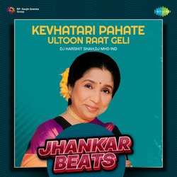 Kevhatari Pahate Ultoon Raat Geli - Jhankar Beats-EjosQhd1e3Y