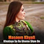 Khudaya Sa Da Ghamo Shpe De
