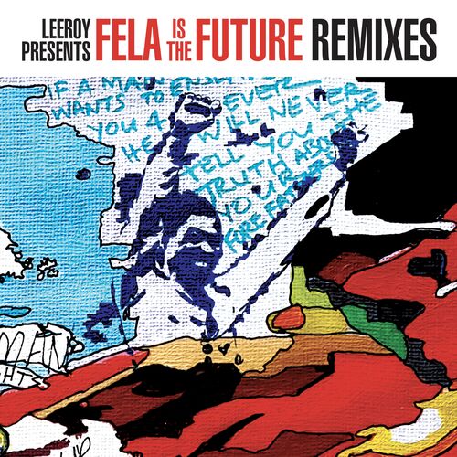 Leeroy Presents Fela Is the Future (Remixes)_poster_image