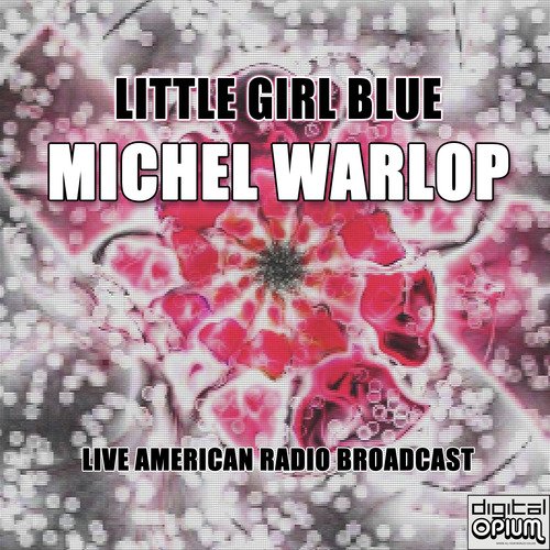 Little Girl Blue (Live)