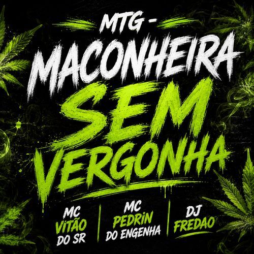 MTG - MACONHEIRA SEM VERGONHA