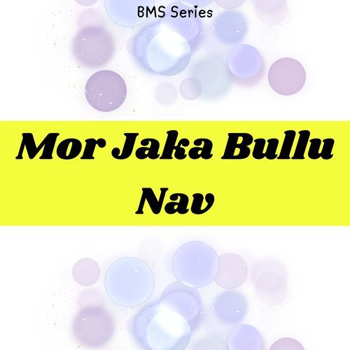 Mor Jaka Bullu Nav