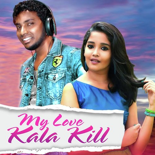 My Love Kala Kill