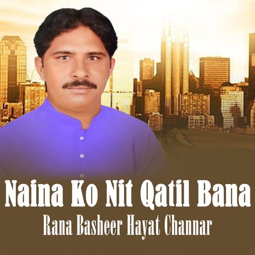 Naina Ko Nit Qatil Bana