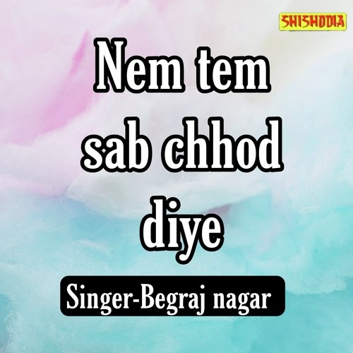 Nem Tem Sab Chhod Diye
