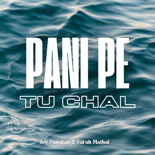 Pani Pe Tu Chal