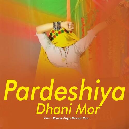 Pardeshiya Dhani Mor