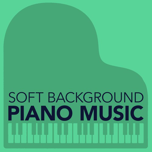 Soft Background Piano Music