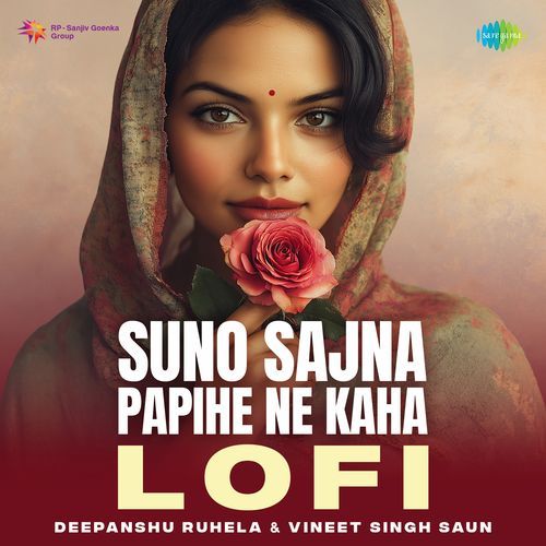 Suno Sajna Papihe Ne Kaha - Lofi