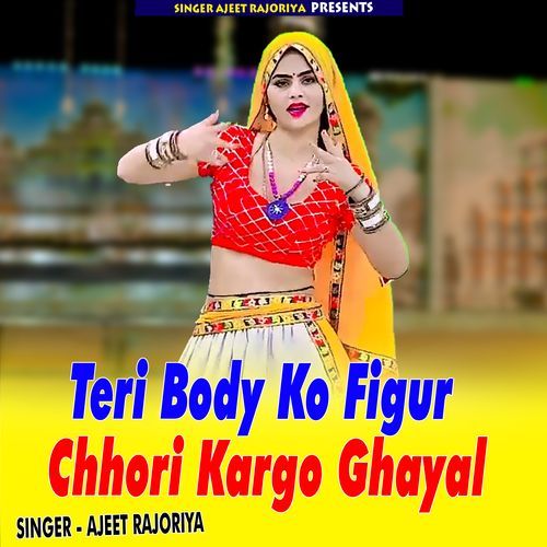 Teri Body Ko Figur Chhori Kargo Ghayal
