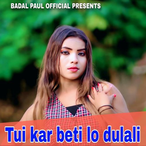 Tui kar beti lo dulali