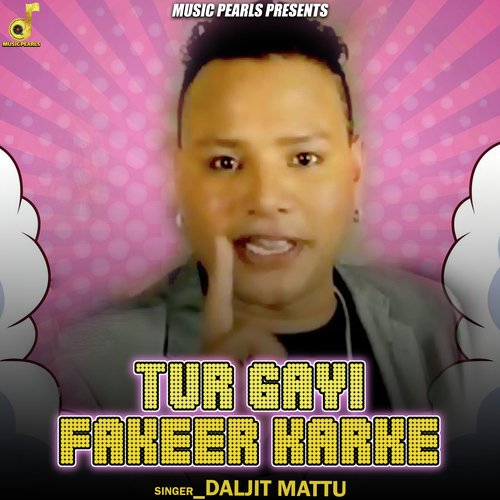 Tur Gayi Fakeer Karke