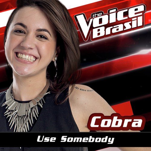 Use Somebody (The Voice Brasil 2016)