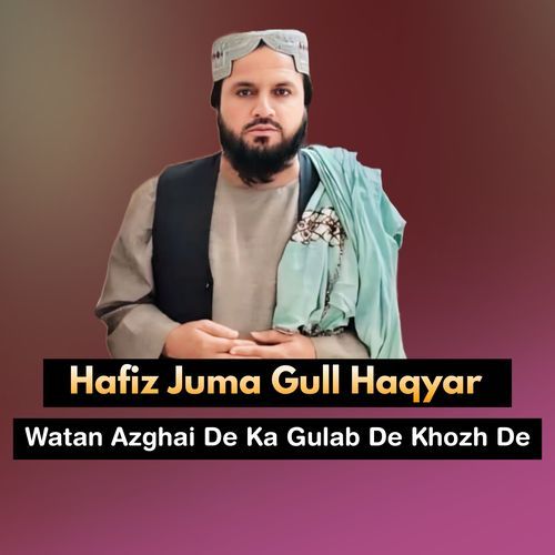 Watan Azghai De Ka Gulab De Khozh De