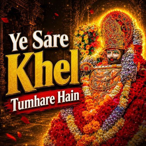 Ye Sare Khel Tumhare Hain