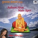 Adhoori Hoon Main Kaisi