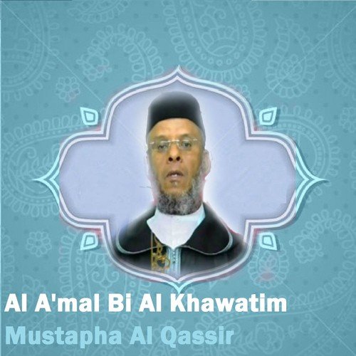 Al A'mal Bi Al Khawatim, Pt. 2