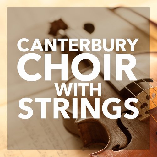 Canterbury Choir With Strings
