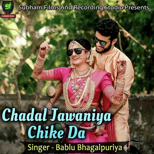 Chadal Jawaniya Chike Da