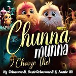 Chunna Munna 2 Chooze The (Part 2)