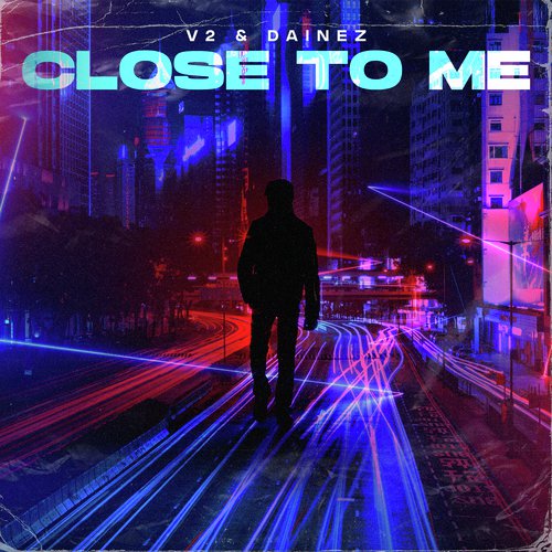 Close To Me