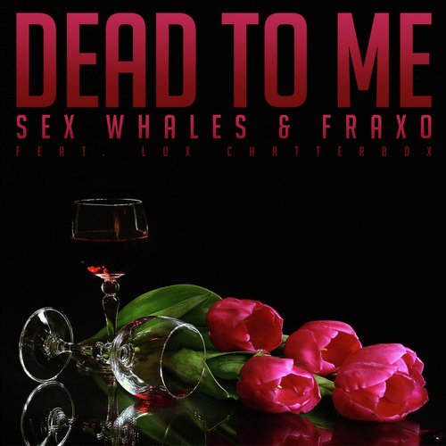 Dead To Me (Ft. Lox Chatterbox)_poster_image