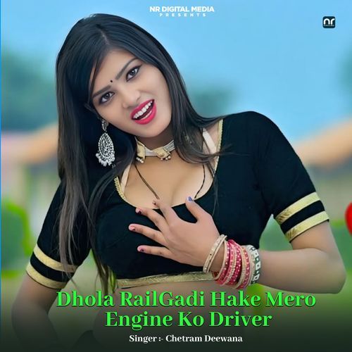 Dhola RailGadi Hake Mero Engine Ko Driver