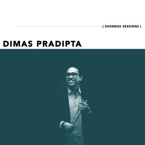 Dimas Pradipta Shoebox Sessions - EP_poster_image