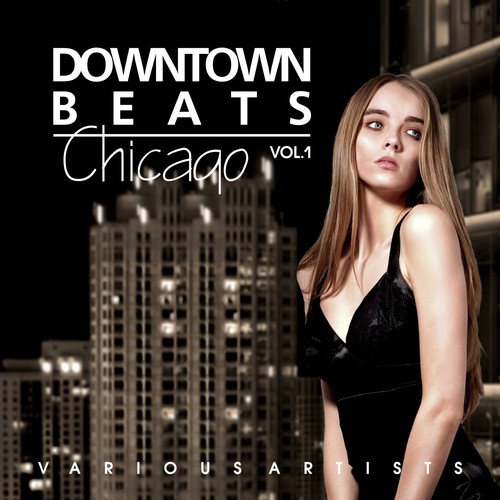 Downtown Beats Chicago, Vol. 1