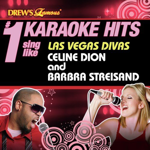 Drew's Famous # 1 Karaoke Hits: Sing Like Las Vegas Divas Celine Dion & Barbra Streisand