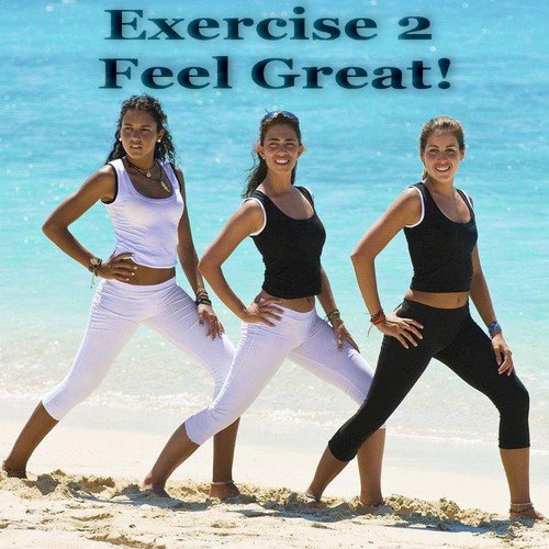 Exercise 2 Feel Great