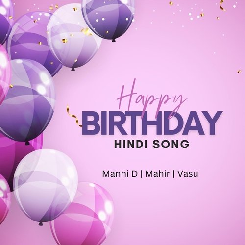 Happy Birthday Hindi Song (feat. Mahir & Vasu)