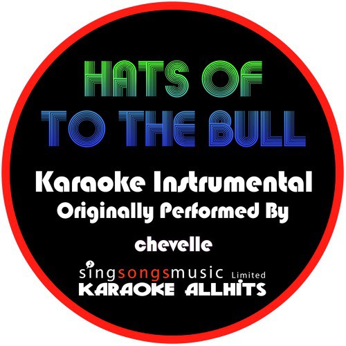 Hats Off to the Bull (Originally Performed By Chevelle) [(Instrumental Version]
