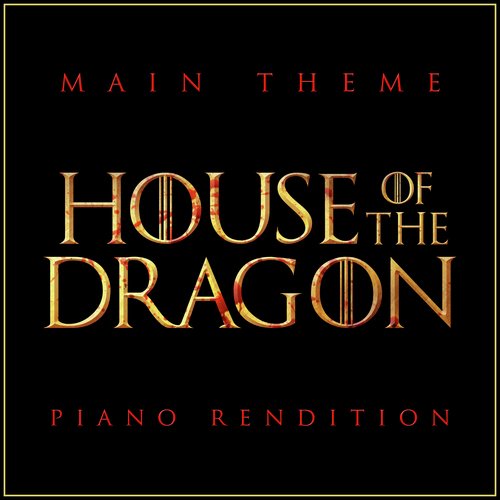 House of the Dragon - Theme (Piano Rendition)