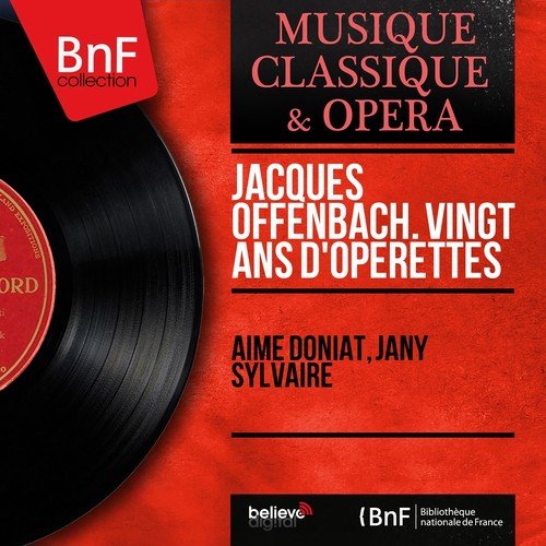 Jacques Offenbach. Vingt ans d&#039;opérettes (Mono Version)