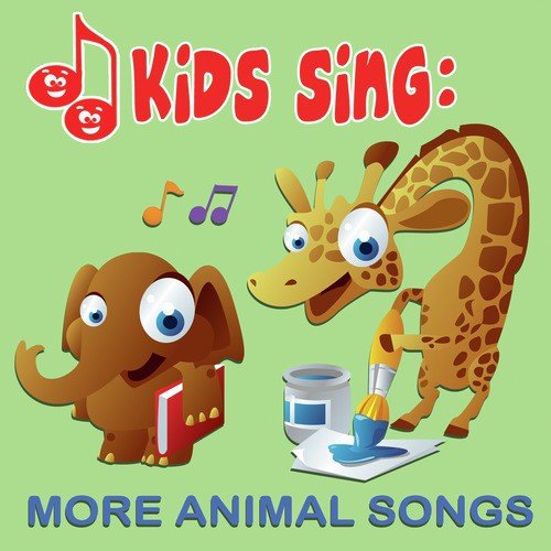 Kids Sing - More Animal Songs