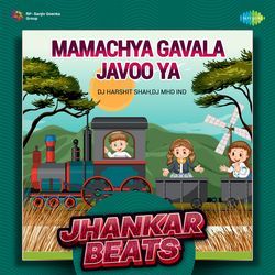 Mamachya Gavala Javoo Ya - Jhankar Beats