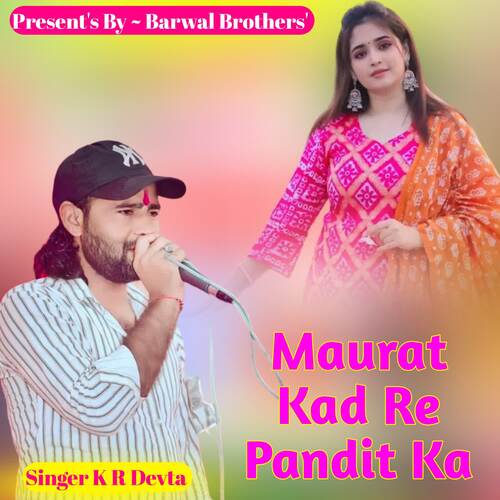 Maurat Kad Re Pandit Ka