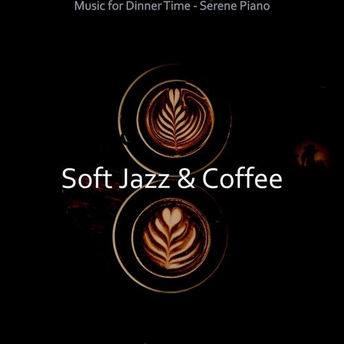 Music for Dinner Time - Serene Piano