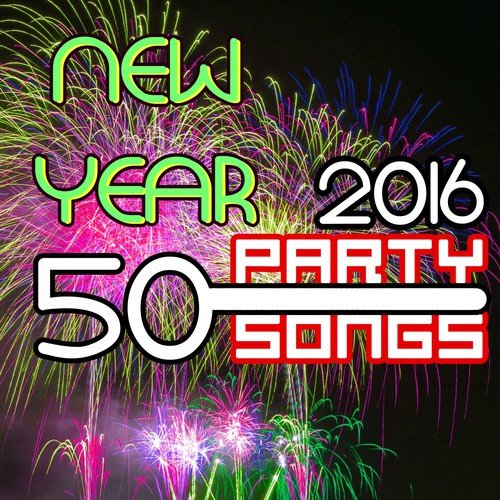 New Year 2016 Party Songs - 50 House Dance Party Music for New Year's Eve, 2016 Countdown and Party Night_poster_image