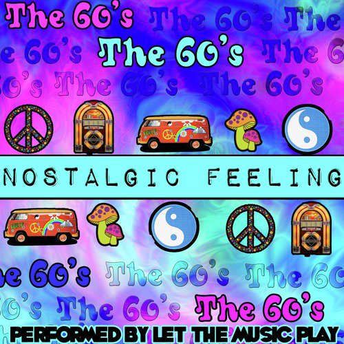 Nostalgic Feeling: The 60's