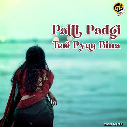 Patli Padgi Tere Pyar Bina