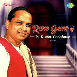 Rare Gems Of Pt. Kumar Gandharva