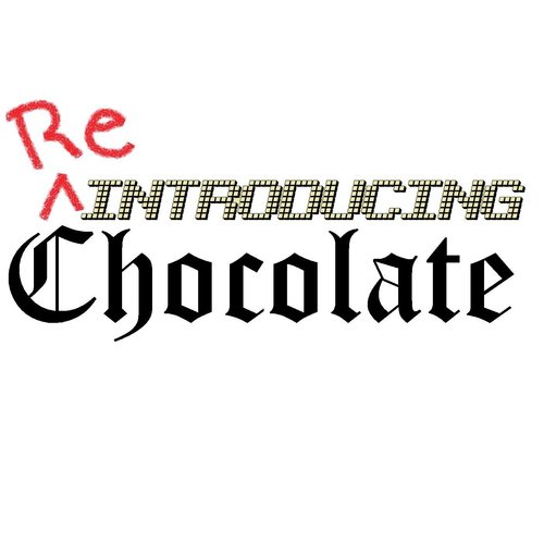 Re-Introducing Chocolate